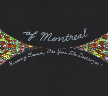 Of Montreal "Hissing Fauna, Are You The Destroyer?"